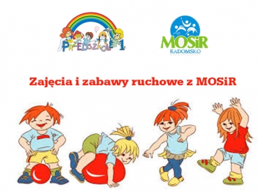 Zajęcia i zabawy ruchowe z MOSiR