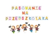 Pasowanie na przedszkolaka dzieci 3 i 4 letnich