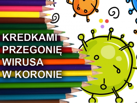 „Kredkami przegonię wirusa w koronie”