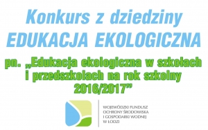 „EDUKACJA EKOLOGICZNA W SZKOŁACH I PRZEDSZKOLACH” W ROKU SZKOLNYM 2016/2017”