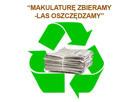 &quot;Makulaturę zbieramy - las oszczędzamy&quot;